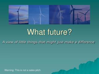What future?