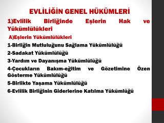 EVLİLİĞİN GENEL HÜKÜMLERİ 1)Evlilik Birliğinde Eşlerin Hak ve Yükümlülükleri