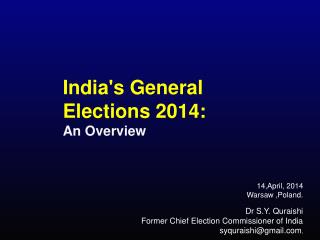 14,April, 2014 Warsaw ,Poland. Dr S.Y. Quraishi Former Chief Election Commissioner of India