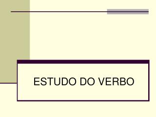 ESTUDO DO VERBO