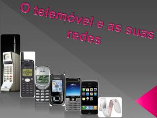 O telemóvel e as suas redes