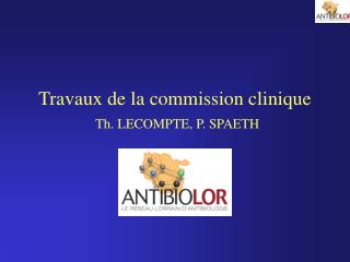 Travaux de la commission clinique Th. LECOMPTE, P. SPAETH