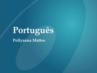Português Pollyanna Mattos