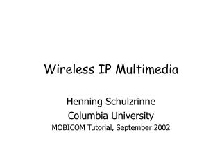 Wireless IP Multimedia