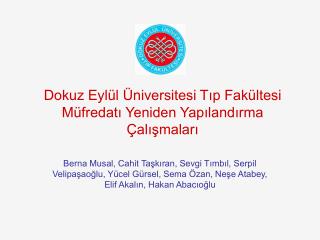 Dokuz Eylül Üniversitesi Tıp Fakültesi Müfredatı Yeniden Yapılandırma Çalışmaları