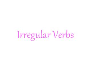 Irregular Verbs