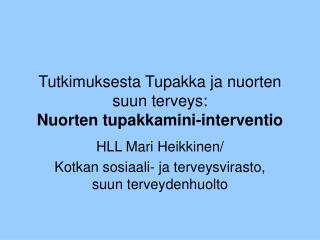 Tutkimuksesta Tupakka ja nuorten suun terveys: Nuorten tupakkamini-interventio