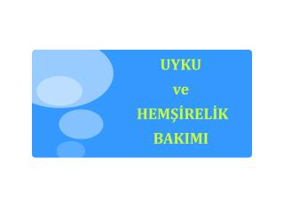 UYKU ve HEMŞİRELİK BAKIMI