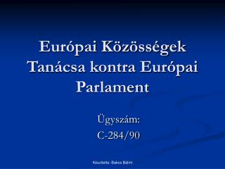 Európai Közösségek Tanácsa kontra Európai Parlament