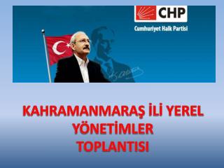 KAHRAMANMARAŞ İLİ YEREL YÖNETİMLER TOPLANTISI