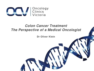 Colon Cancer Treatment The Perspective of a Medical Oncologist Dr Oliver Klein