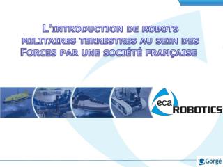 L'introduction de robots militaires terrestres au sein des Forces par une société française