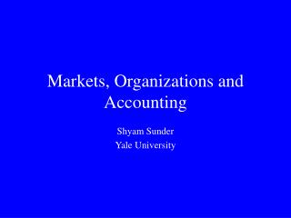 Markets, Organizations and Accounting