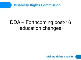 DDA – Forthcoming post-16 education changes