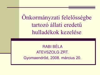 Önkormányzati felelősségbe tartozó állati eredetű hulladékok kezelése