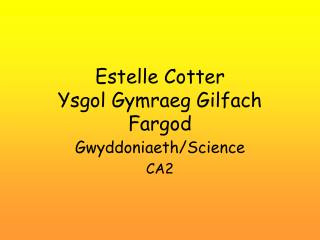 Estelle Cotter Ysgol Gymraeg Gilfach Fargod