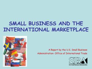 SMALL BUSINESS AND THE INTERNATIONAL MARKETPLACE