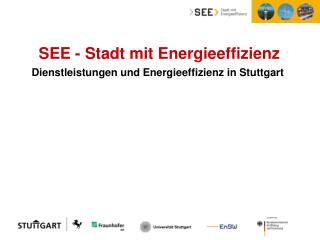 SEE - Stadt mit Energieeffizienz Dienstleistungen und Energieeffizienz in Stuttgart