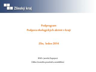 Podprogram Podpora ekologických aktivit v kraji Zlín, leden 2014