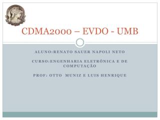 CDMA2000 – EVDO - UMB