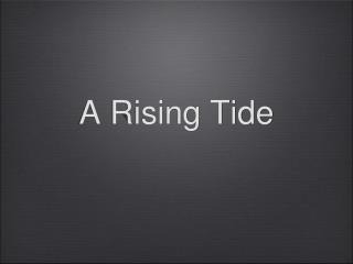 A Rising Tide