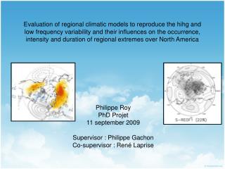 Philippe Roy PhD Projet 11 september 2009 Supervisor : Philippe Gachon