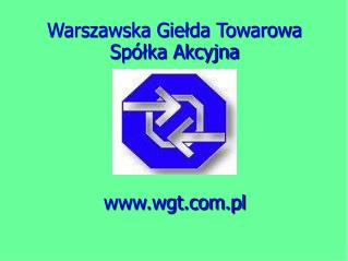 Warszawska Giełda Towarowa Spółka Akcyjna wgt.pl