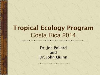 Tropical Ecology Program Costa Rica 2014
