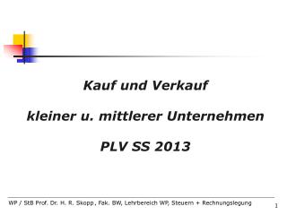 Kauf und Verkauf kleiner u. mittlerer Unternehmen PLV SS 2013