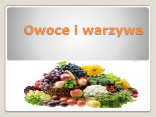 Owoce i warzywa