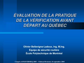 ÉVALUATION DE LA PRATIQUE DE LA VÉRIFICATION AVANT DÉPART AU QUÉBEC