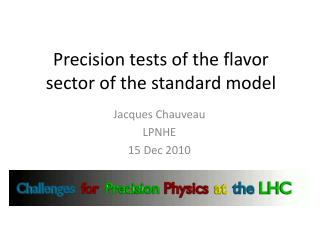 Precision tests of the flavor sector of the standard model