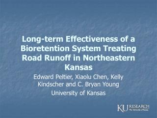 Long-term Effectiveness of a Bioretention System Treating Road Runoff in Northeastern Kansas