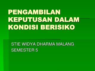 PENGAMBILAN KEPUTUSAN DALAM KONDISI BERISIKO