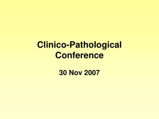 Clinico-Pathological Conference