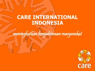 CARE INTERNATIONAL INDONESIA meningkatkan kesejahteraan masyarakat