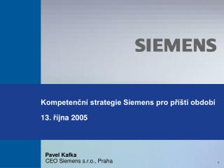 Kompetenční strategie Siemens pro příští období 1 3 . ří jna 2005