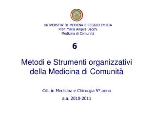 UNIVERSITA’ DI MODENA E REGGIO EMILIA Prof. Maria Angela Becchi Medicina di Comunità