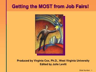 Produced by Virginia Cox, Ph.D., West Virginia University Edited by Julie Levitt