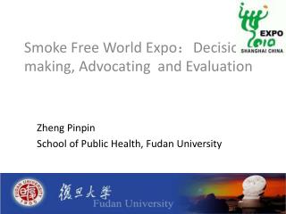 Smoke F ree World Expo ： D ecision-making, A dvocating and E valuation