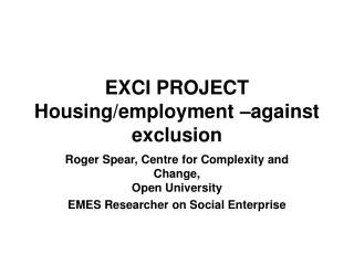EXCI PROJECT Housing/employment –against exclusion