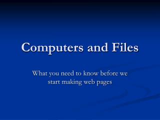 Computers and Files