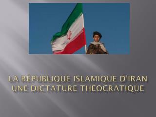 La République islamique d’ iran une dictature théocratique
