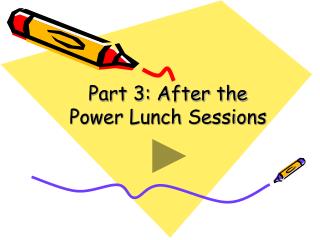 Part 3: After the Power Lunch Sessions