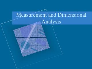 Measurement and Dimensional Analysis