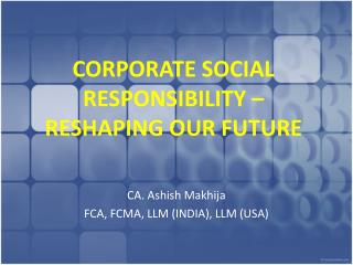 CORPORATE SOCIAL RESPONSIBILITY – RESHAPING OUR FUTURE