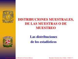 DISTRIBUCIONES MUESTRALES, DE LAS MUESTRAS O DE MUESTREO