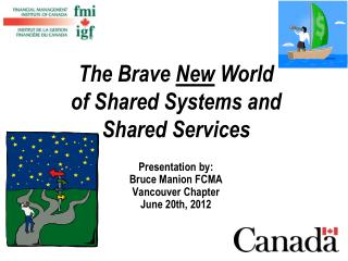 Presentation by: Bruce Manion FCMA Vancouver Chapter June 20th, 2012