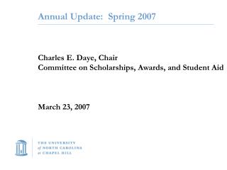 Annual Update: Spring 2007 Charles E. Daye, Chair