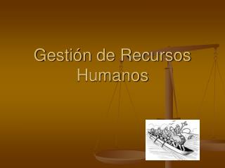 Gestión de Recursos Humanos